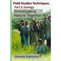 Field Studies Techniques. Part 3. Zoology: Investigating Nature Together