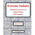 Extreme Sudoku: 100 Hard To Solve 25 x 25 Sudoku Puzzles With Solutions Book 1