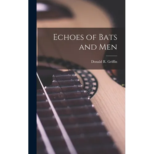 Echoes of Bats and Men