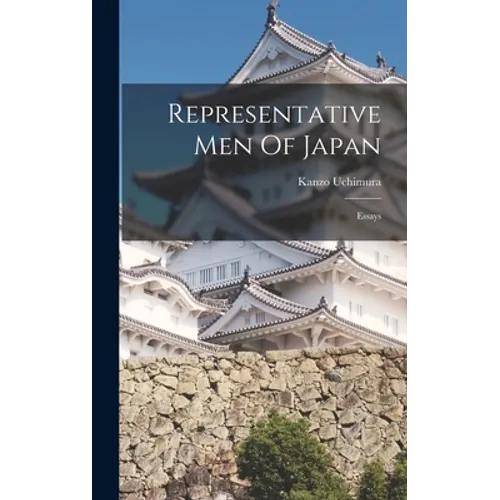 Representative Men Of Japan; Essays