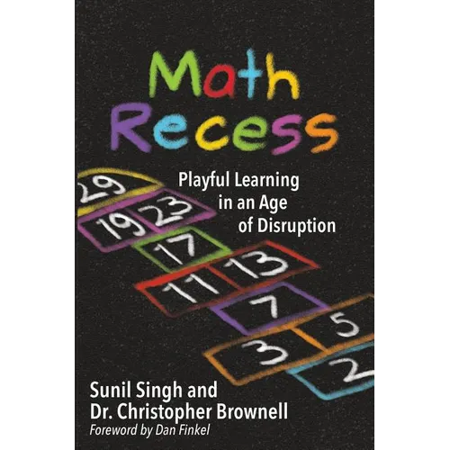 Math Recess: Playful Learning for an Age of Disruption