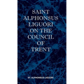 St Alphonsus Liguori on the Council of Trent