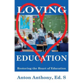 Loving Education: Restoring the Heart of Education