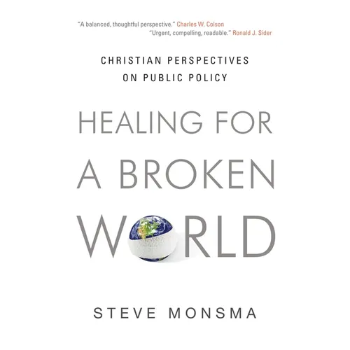 Healing for a Broken World: Christian Perspectives on Public Policy