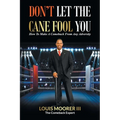 Don't Let the Cane Fool You: How to Make a Comeback from Any Adversity