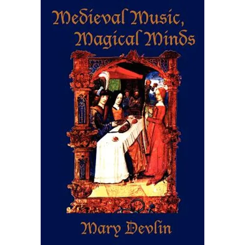Medieval Music, Magical Minds