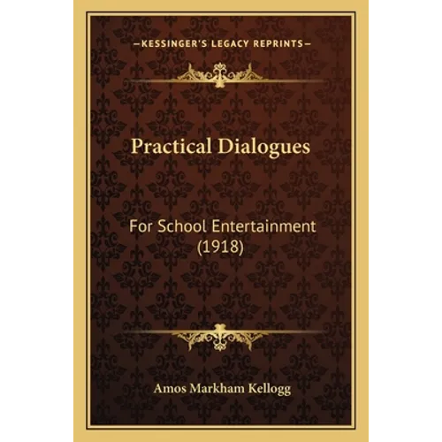 Practical Dialogues: For School Entertainment (1918)