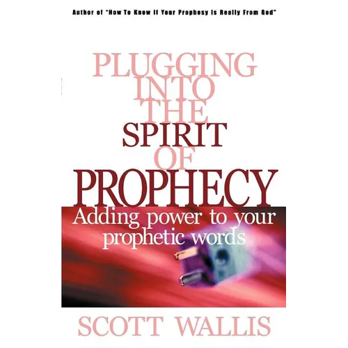 Plugging Into the Spirit of Prophecy