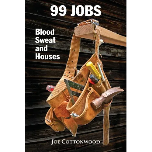 99 Jobs: Blood, Sweat, and Houses
