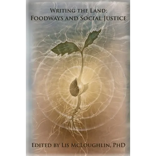Writing the Land: Foodways and Social Justice