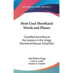 Most Used Shorthand Words and Phases: Classified According to the Lessons in the Gregg Shorthand Manual Simplified - Hardcover