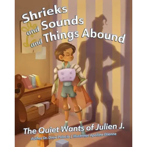 Shrieks and Sounds and Things Abound: The Quiet Wants of Julien J.