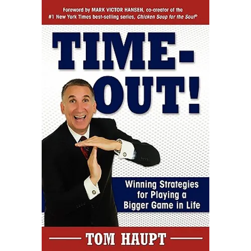 Time-Out! Winning Strategies for Playing a Bigger Game in Life