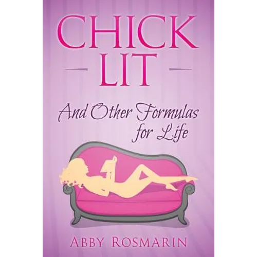 Chick Lit (And Other Formulas For Life)