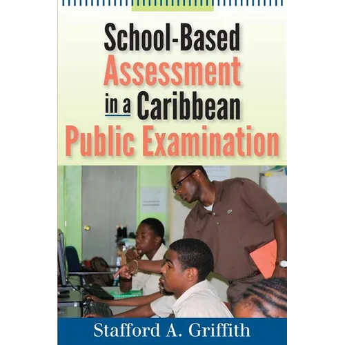 School-Based Assessment in a Caribbean Public Examination