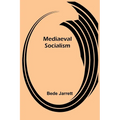 Mediaeval Socialism