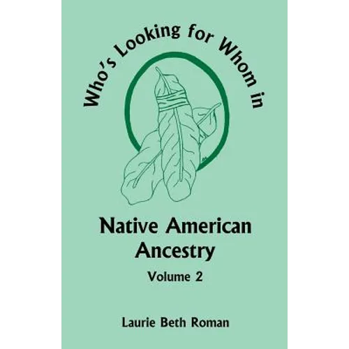 Who's Looking for Whom in Native American Ancestry, Volume 2