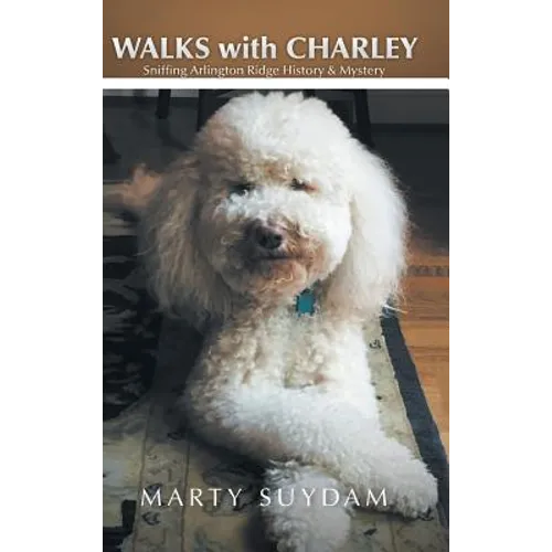 Walks with Charley: Sniffing Arlington Ridge History & Mystery