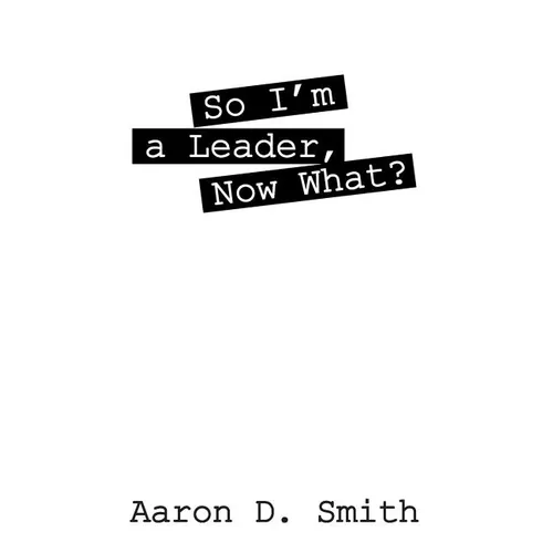 So I'm a Leader, Now What?