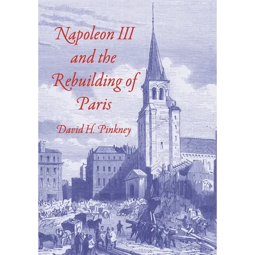 Napoleon III and the Rebuilding of Paris