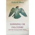 Hawking or Falconry (History of Falconry Series)