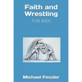 Faith and Wrestling: For Kids