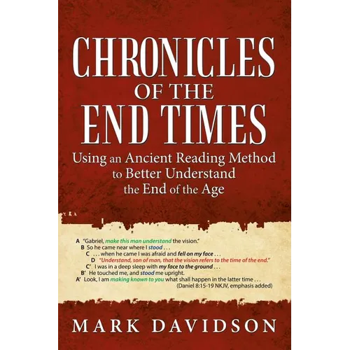 Chronicles of the End Times: Using an Ancient Reading Method to Better Understand the End of the Age