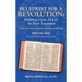 Blueprint for a Revolution: Building Upon All of the New Testament - Volume One: (What Your Church Should Be Teaching and Building)