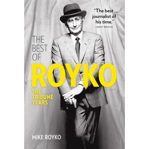 The Best of Royko: The Tribune Years
