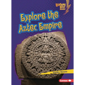 Explore the Aztec Empire