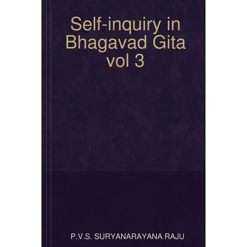 Self-inquiry in Bhagavad Gita vol 3