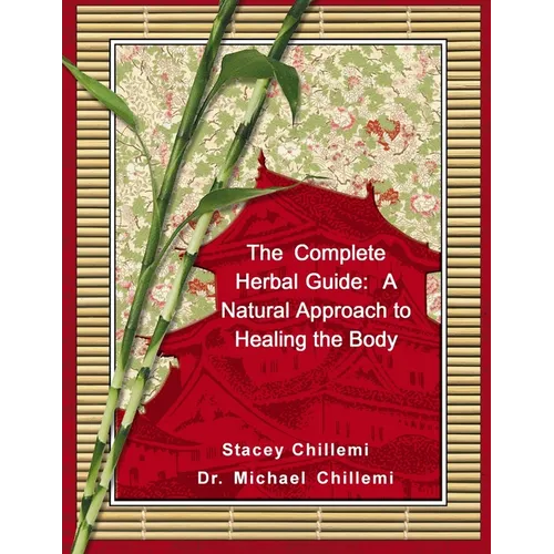 The Complete Herbal Guide: A Natural Approach to Healing the Body
