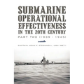 Submarine Operational Effectiveness in the 20th Century: Part Two (1939 - 1945)