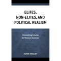 Elites, Non-Elites, and Political Realism: Diminishing Futures for Western Societies