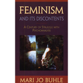 Feminism and Its Discontents: A Century of Struggle with Psychoanalysis