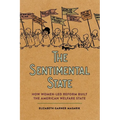 Sentimental State: How Women-Led Reform Built the American Welfare State