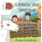A Science Tale About Eyes: Are Human Eyes Like Animal Eyes? - Hardcover