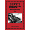 Bertie County: A Brief History