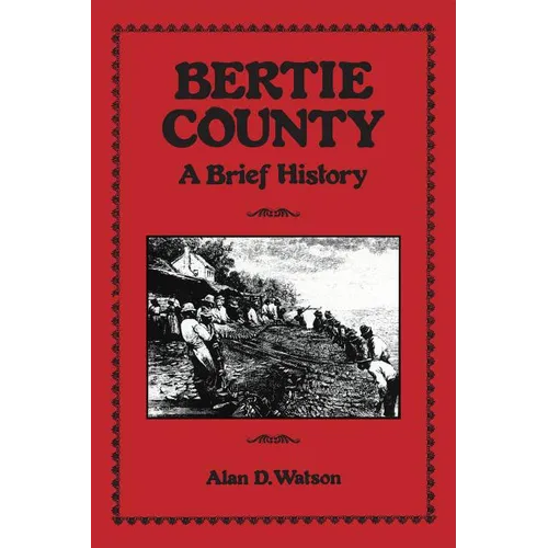 Bertie County: A Brief History