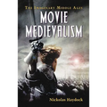 Movie Medievalism: The Imaginary Middle Ages
