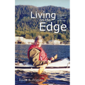 Living on the Edge: Explorations in the Northern Wilderness