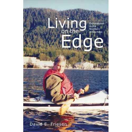Living on the Edge: Explorations in the Northern Wilderness