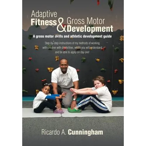 Adaptive Fitness & Gross Motor Development: A gross motor skills and athletic development guide