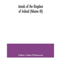 Annals of the kingdom of Ireland (Volume III)