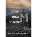 Your Total Disarming: Book One