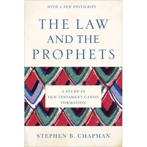 The Law and the Prophets: A Study in Old Testament Canon Formation