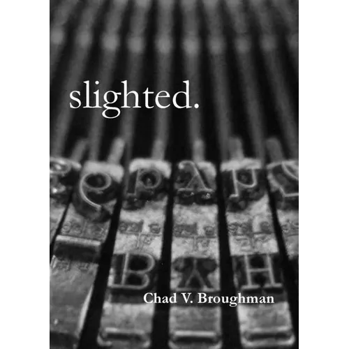 slighted.