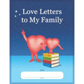 Love Letters to My Family