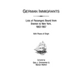 German Immigrants: Lists of Passengers Bound from Bremen to New York, 1863-1867, with Places of Origin