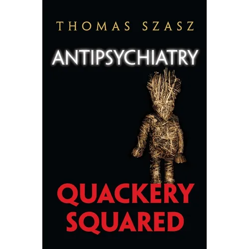 Antipsychiatry: Quackery Squared